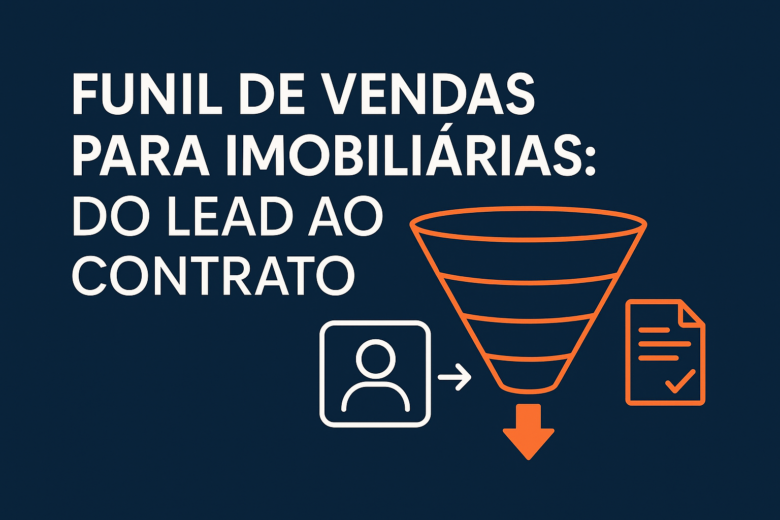 Funil de Vendas para Imobiliárias: Do Lead ao Contrato